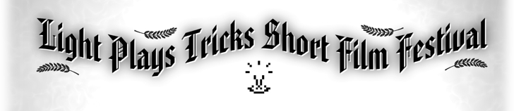 Light Plays Tricks Short Film Festival